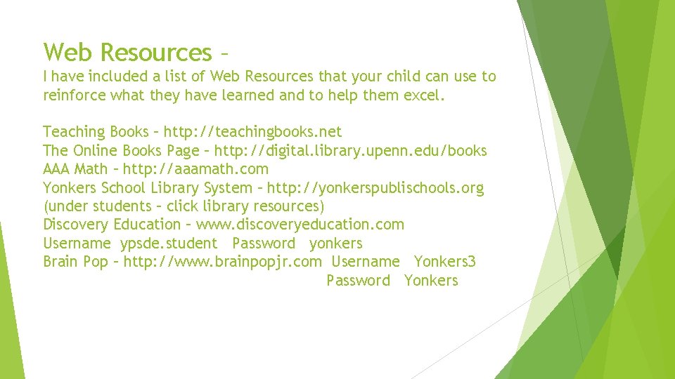 Web Resources – I have included a list of Web Resources that your child