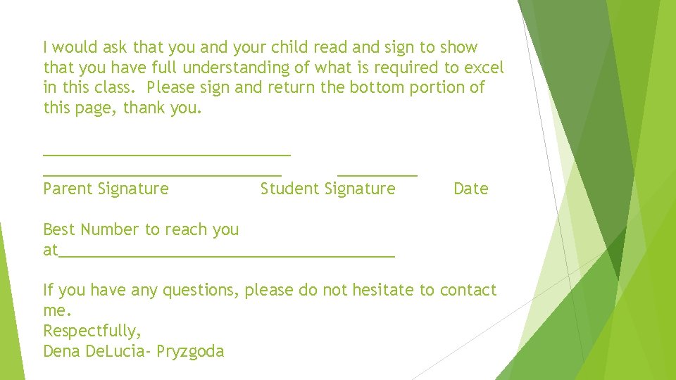 I would ask that you and your child read and sign to show that