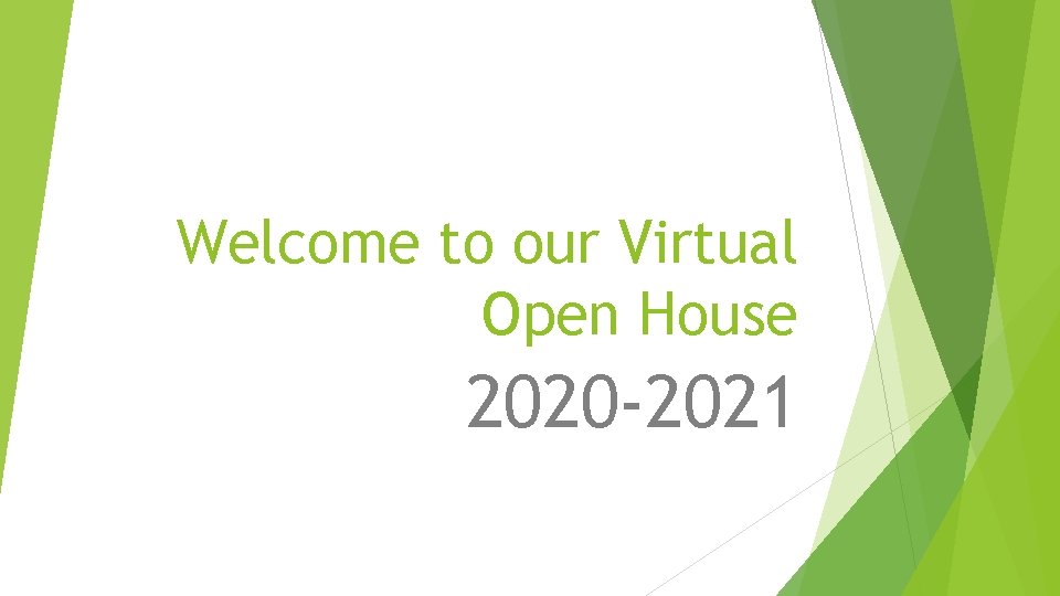 Welcome to our Virtual Open House 2020 -2021 