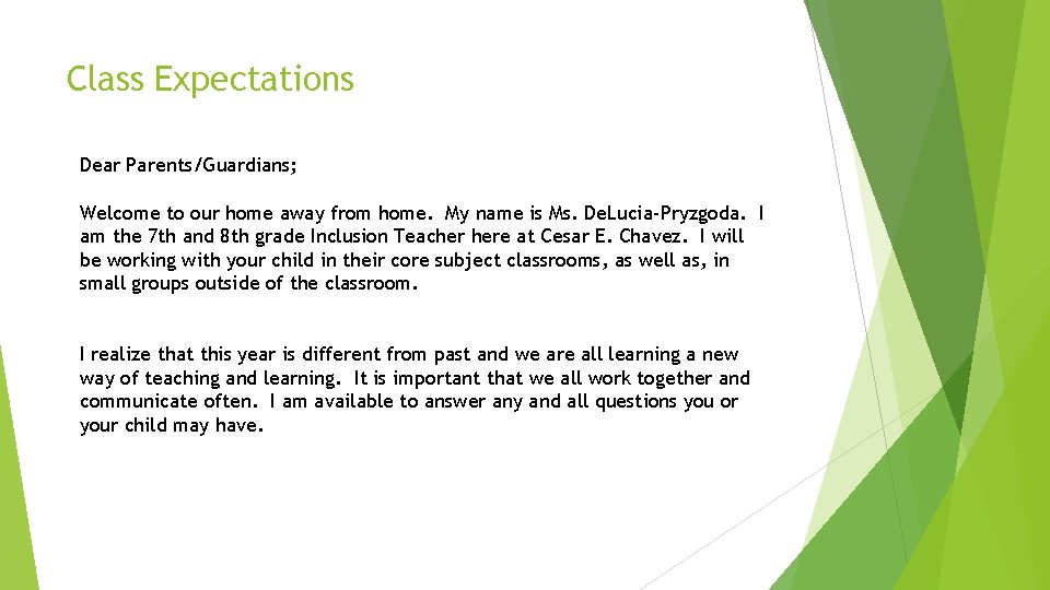 Class Expectations Dear Parents/Guardians; Welcome to our home away from home. My name is