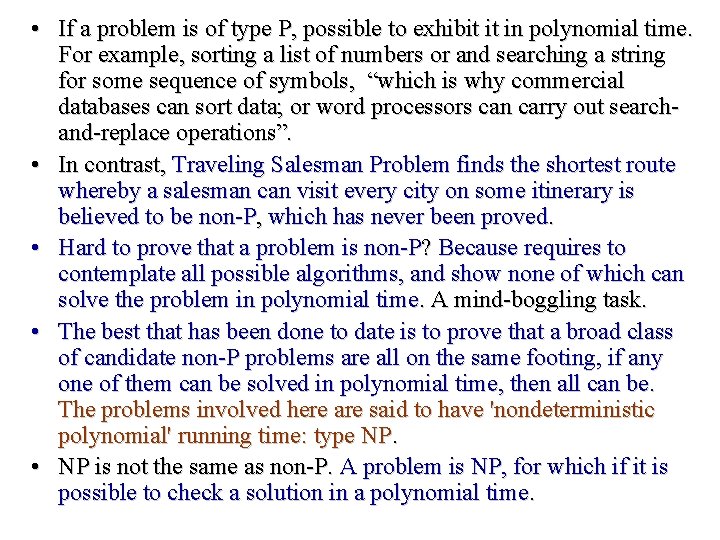  • If a problem is of type P, possible to exhibit it in