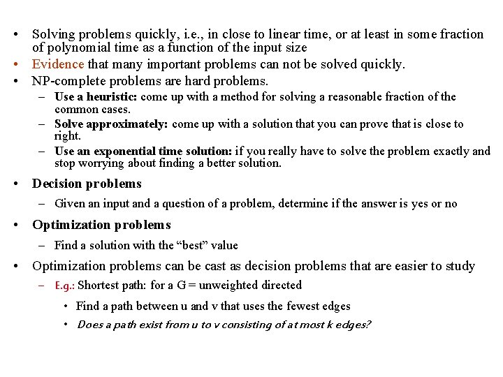  • Solving problems quickly, i. e. , in close to linear time, or