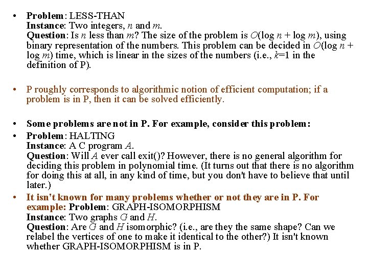  • Problem: LESS-THAN Instance: Two integers, n and m. Question: Is n less