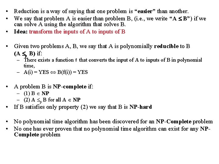  • Reduction is a way of saying that one problem is “easier” than