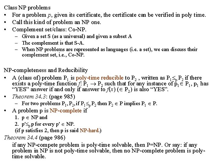 Class NP problems • For a problem p, given its certificate, the certificate can