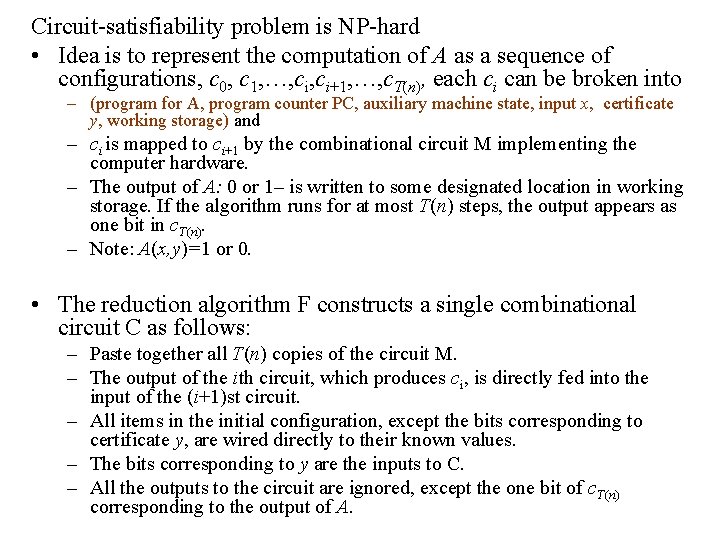 Circuit-satisfiability problem is NP-hard • Idea is to represent the computation of A as