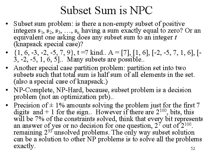 Subset Sum is NPC • Subset sum problem: is there a non-empty subset of