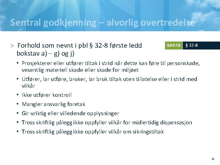 Sentral godkjenning – alvorlig overtredelse > Forhold som nevnt i pbl § 32 -8