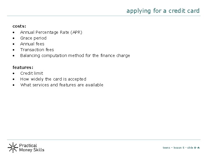 applying for a credit card costs: • Annual Percentage Rate (APR) • Grace period applying for a credit card costs: • Annual Percentage Rate (APR) • Grace period