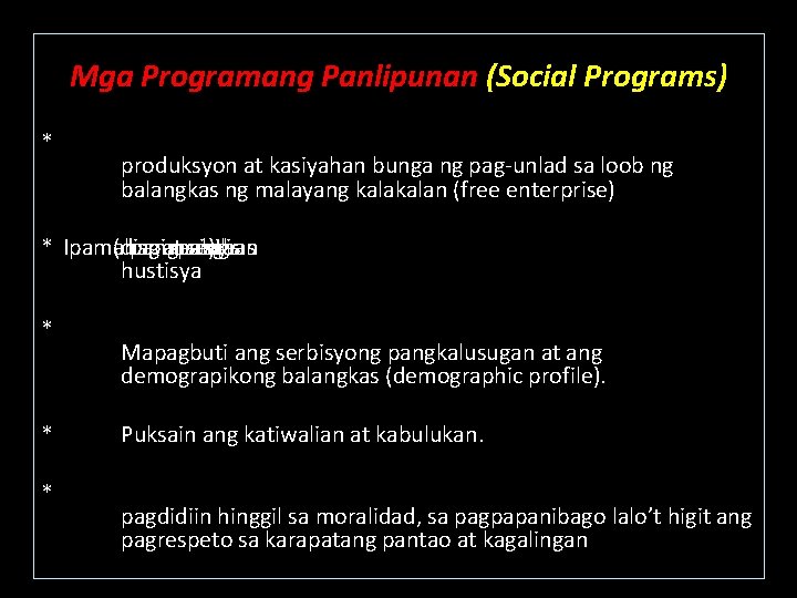 Mga Programang Panlipunan (Social Programs) * produksyon at kasiyahan bunga ng pag-unlad sa loob