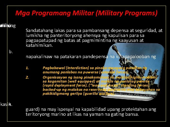 Mga Programang Militar (Military Programs) atilihing wala ahin, a. b. akasin k. Sandatahang lakas