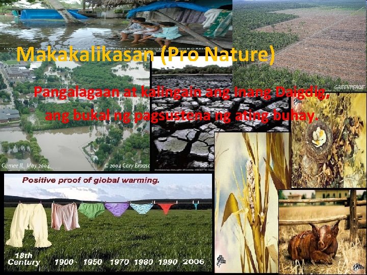 Makakalikasan (Pro Nature) Pangalagaan at kalingain ang Inang Daigdig, ang bukal ng pagsustena ng