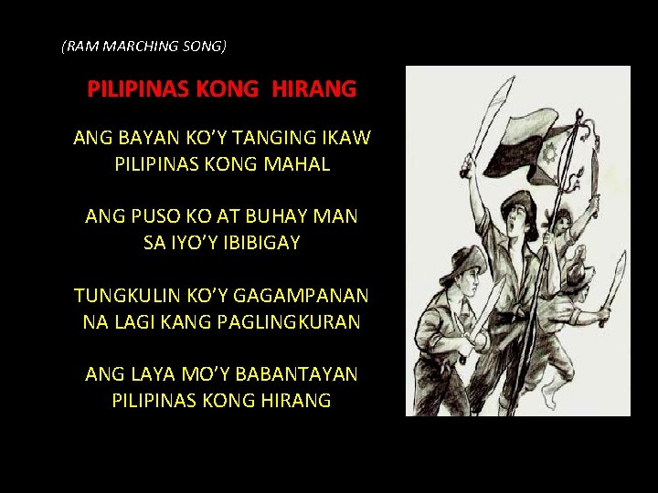 (RAM MARCHING SONG) PILIPINAS KONG HIRANG BAYAN KO’Y TANGING IKAW PILIPINAS KONG MAHAL ANG