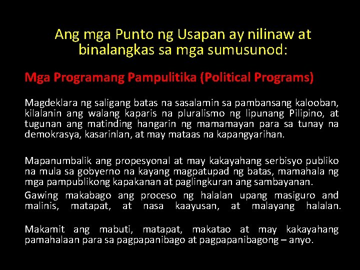 Ang mga Punto ng Usapan ay nilinaw at binalangkas sa mga sumusunod: Mga Programang
