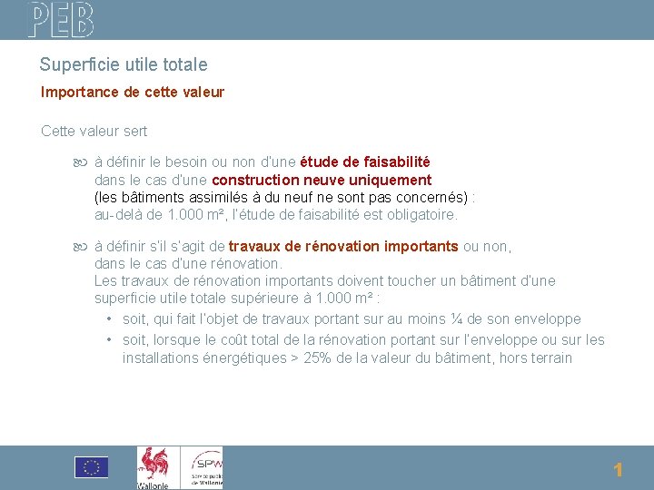 Superficie utile totale Importance de cette valeur Cette valeur sert à définir le besoin