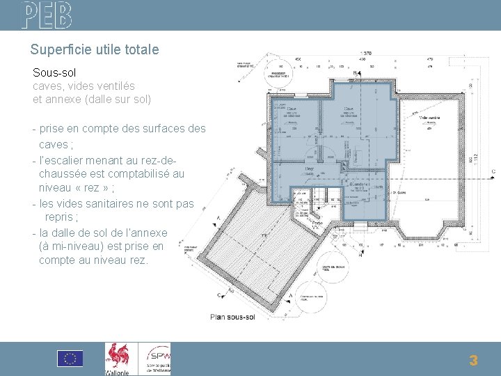 Superficie utile totale Sous-sol caves, vides ventilés et annexe (dalle sur sol) - prise