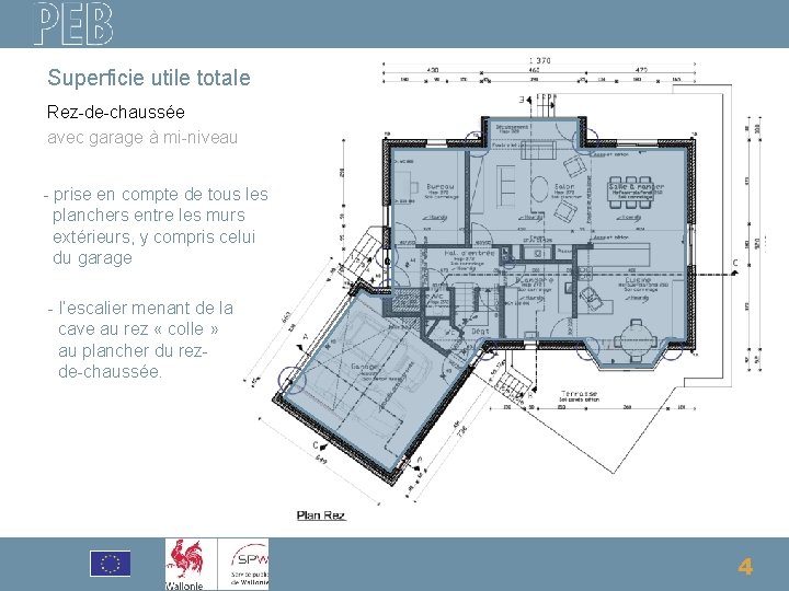 Superficie utile totale Rez-de-chaussée avec garage à mi-niveau - prise en compte de tous