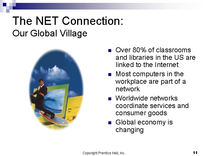 The NET Connection: Our Global Village n n Over 80% of classrooms and libraries The NET Connection: Our Global Village n n Over 80% of classrooms and libraries