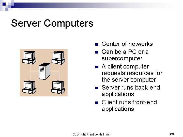 Server Computers n n n Center of networks Can be a PC or a Server Computers n n n Center of networks Can be a PC or a