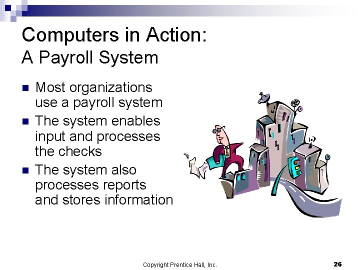 Computers in Action: A Payroll System n n n Most organizations use a payroll Computers in Action: A Payroll System n n n Most organizations use a payroll