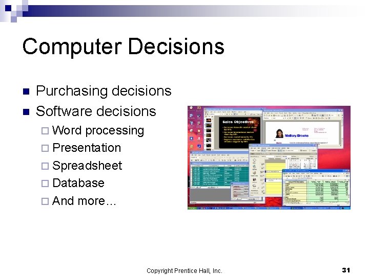 Computer Decisions n n Purchasing decisions Software decisions ¨ Word processing ¨ Presentation ¨ Computer Decisions n n Purchasing decisions Software decisions ¨ Word processing ¨ Presentation ¨