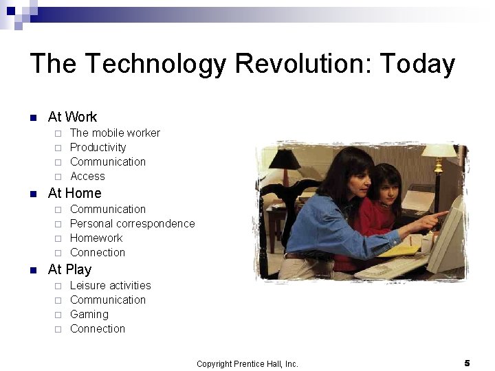 The Technology Revolution: Today n At Work The mobile worker ¨ Productivity ¨ Communication The Technology Revolution: Today n At Work The mobile worker ¨ Productivity ¨ Communication