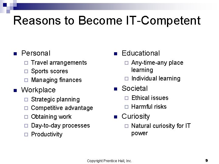 Reasons to Become IT-Competent n Personal n Travel arrangements ¨ Sports scores ¨ Managing Reasons to Become IT-Competent n Personal n Travel arrangements ¨ Sports scores ¨ Managing