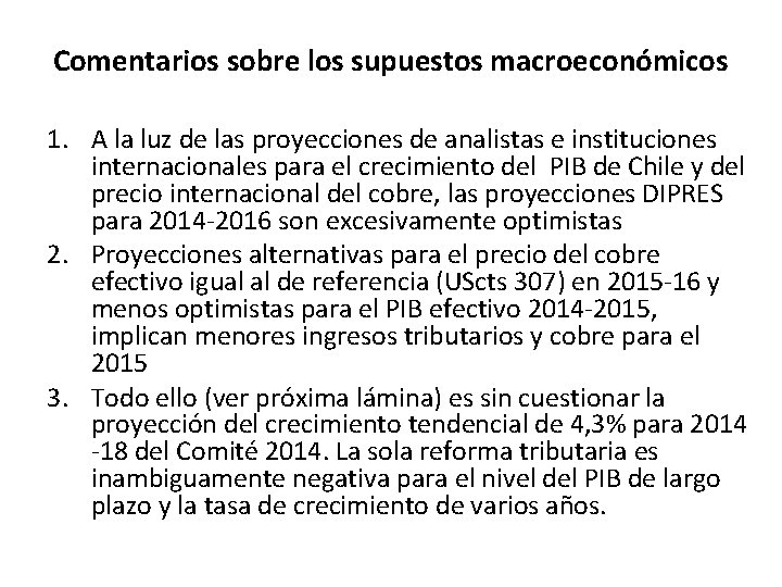 Comentarios sobre los supuestos macroeconómicos 1. A la luz de las proyecciones de analistas