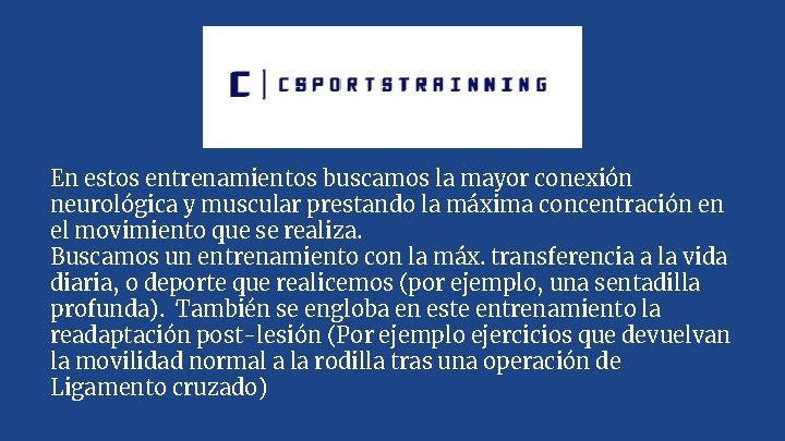 En estos entrenamientos buscamos la mayor conexión neurológica y muscular prestando la máxima concentración