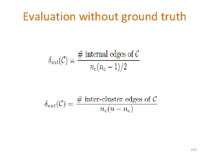 Evaluation without ground truth 109 