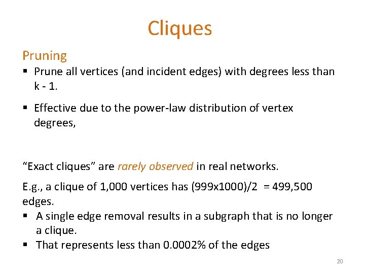 Cliques Pruning § Prune all vertices (and incident edges) with degrees less than k