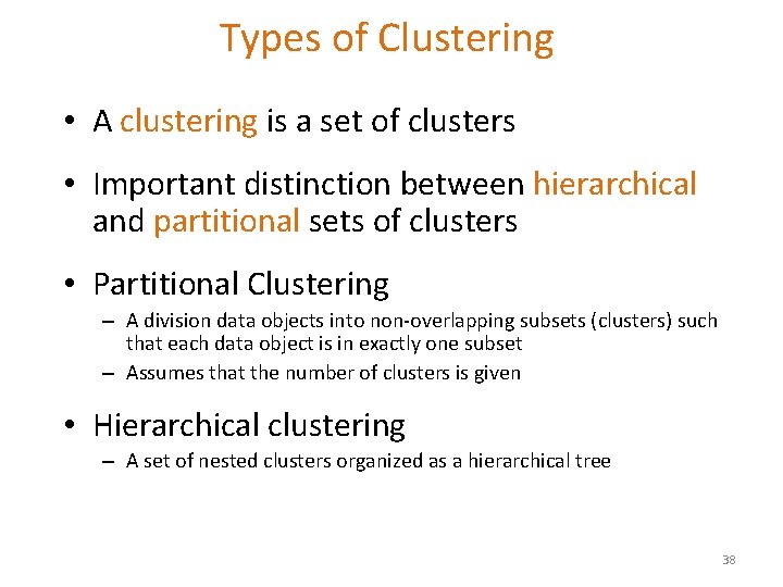 Types of Clustering • A clustering is a set of clusters • Important distinction