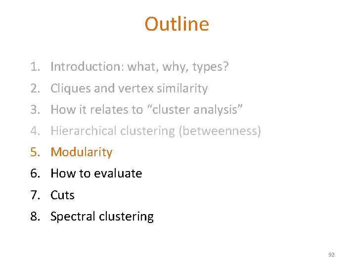Outline 1. Introduction: what, why, types? 2. Cliques and vertex similarity 3. How it