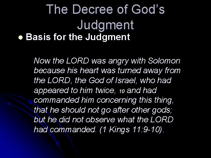 The Decree of God’s Judgment Basis for the Judgment Now the LORD was angry