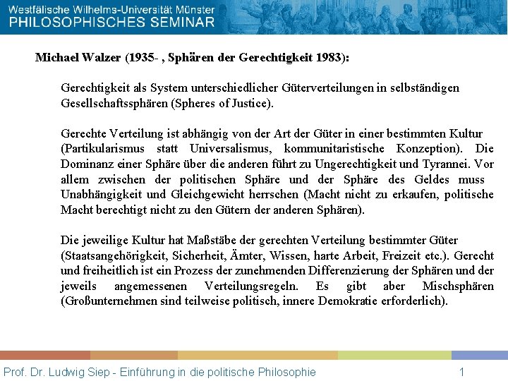 Michael Walzer (1935 - , Sphären der Gerechtigkeit 1983): Gerechtigkeit als System unterschiedlicher Güterverteilungen