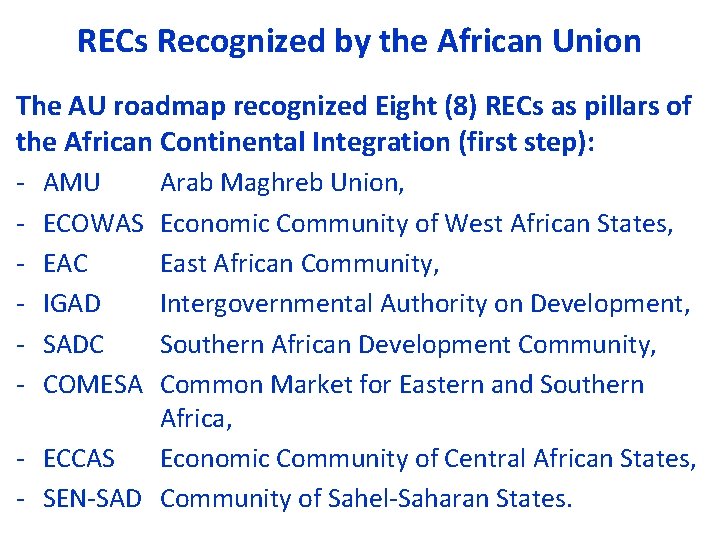 RECs Recognized by the African Union The AU roadmap recognized Eight (8) RECs as
