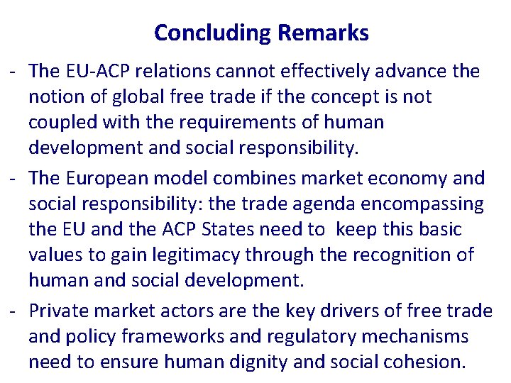 Concluding Remarks ‐ The EU‐ACP relations cannot effectively advance the notion of global free