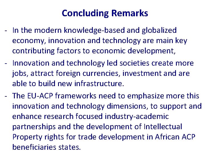 Concluding Remarks ‐ In the modern knowledge‐based and globalized economy, innovation and technology are