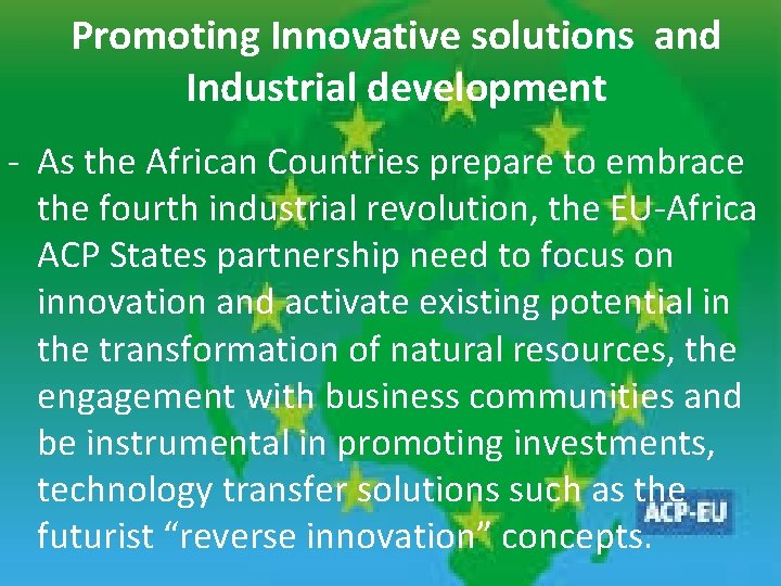 Promoting Innovative solutions and Industrial development ‐ As the African Countries prepare to embrace