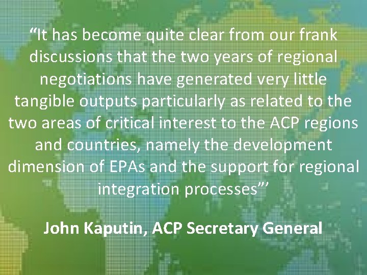 “It has become quite clear from our frank discussions that the two years of