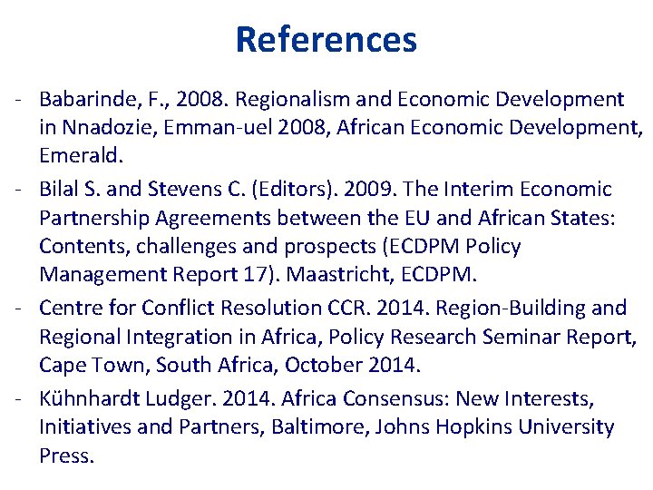 References ‐ Babarinde, F. , 2008. Regionalism and Economic Development in Nnadozie, Emman‐uel 2008,