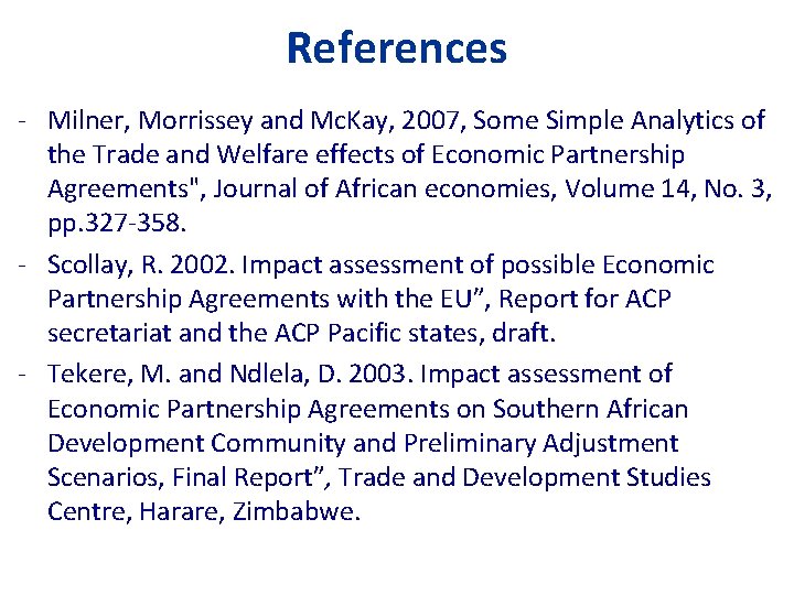 References ‐ Milner, Morrissey and Mc. Kay, 2007, Some Simple Analytics of the Trade