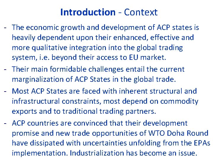 Introduction ‐ Context ‐ The economic growth and development of ACP states is heavily