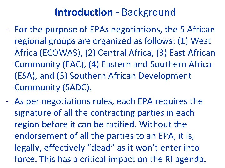 Introduction ‐ Background ‐ For the purpose of EPAs negotiations, the 5 African regional
