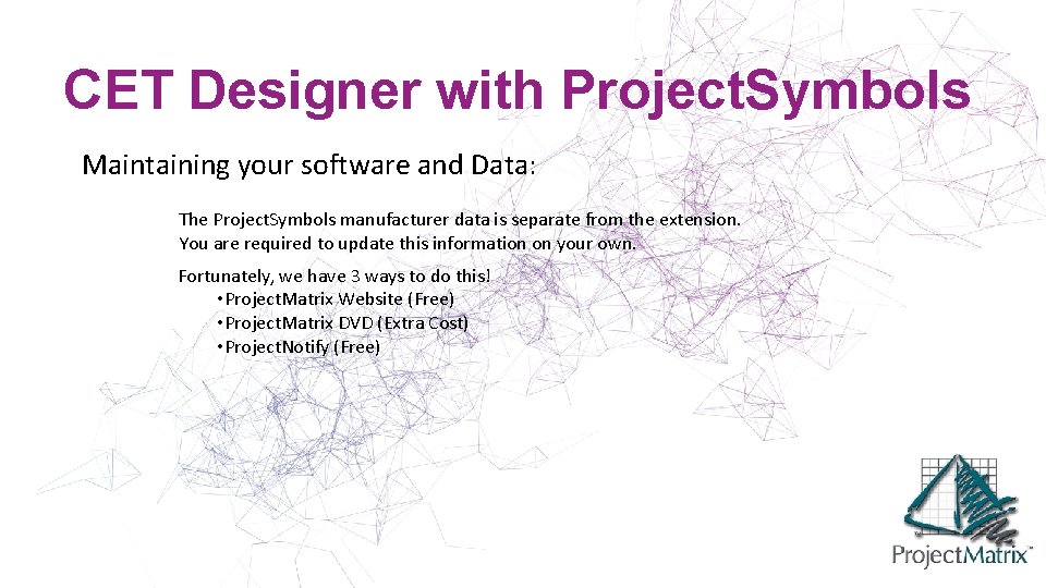 CET Designer with Project. Symbols Maintaining your software and Data: The Project. Symbols manufacturer