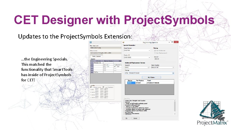 CET Designer with Project. Symbols Updates to the Project. Symbols Extension: …the Engineering Specials.