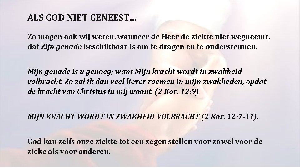 ALS GOD NIET GENEEST… Zo mogen ook wij weten, wanneer de Heer de ziekte ALS GOD NIET GENEEST… Zo mogen ook wij weten, wanneer de Heer de ziekte