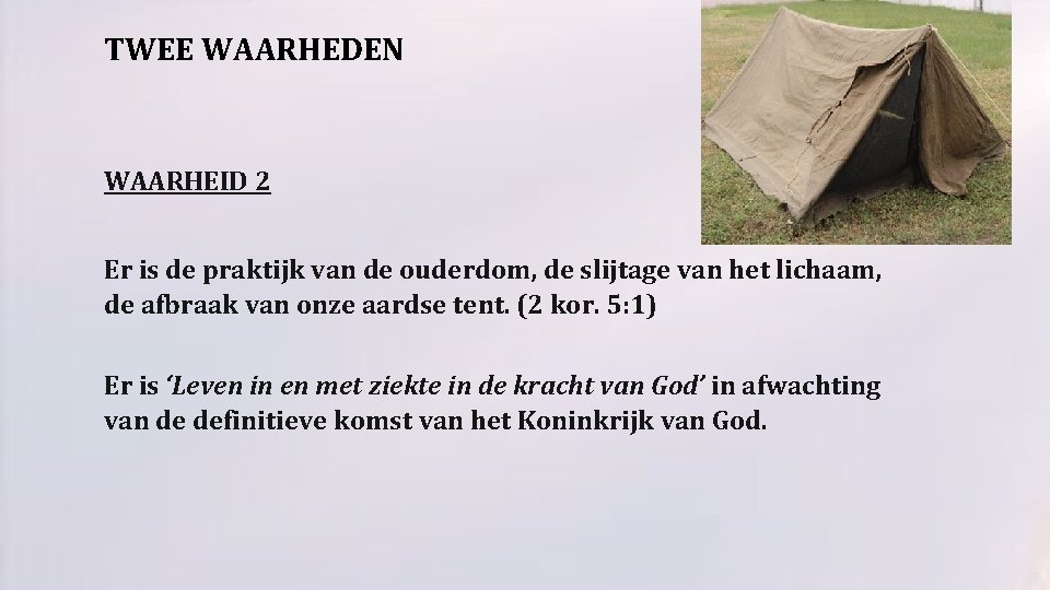 TWEE WAARHEDEN WAARHEID 2 Er is de praktijk van de ouderdom, de slijtage van TWEE WAARHEDEN WAARHEID 2 Er is de praktijk van de ouderdom, de slijtage van