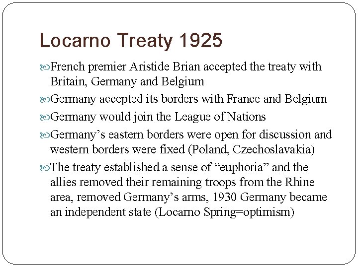 Locarno Treaty 1925 French premier Aristide Brian accepted the treaty with Britain, Germany and