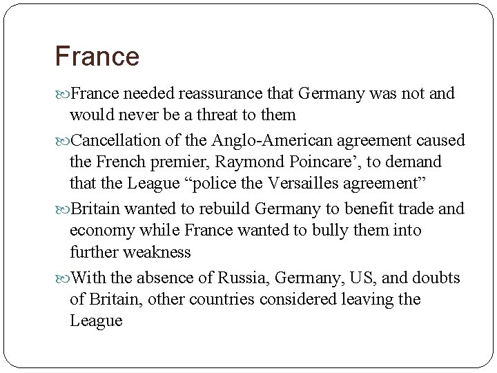 France needed reassurance that Germany was not and would never be a threat to